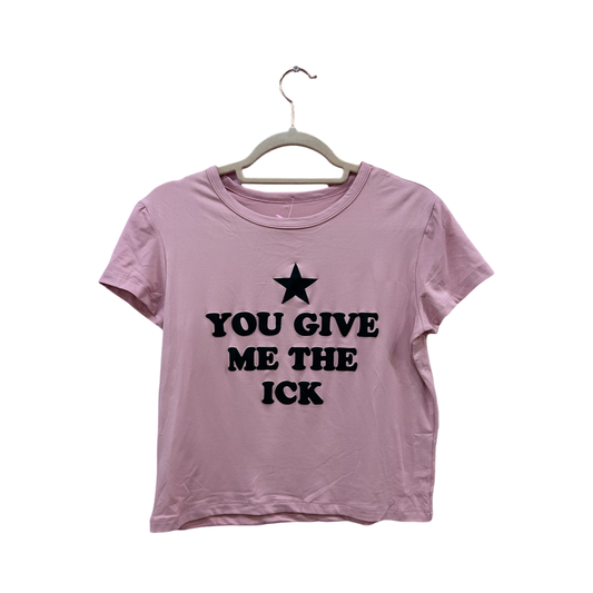 You Give Me The Ick T-Shirt